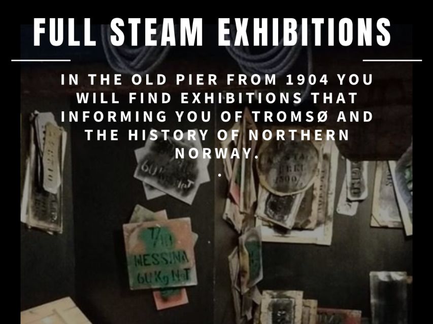 Tromso: Full Steam Museum Entrance - Key things you’ll notice right away