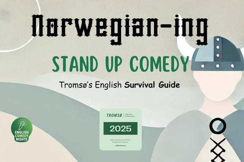 Tromsø: Norwegianing Comedy Show and Survival Guide - The 1-hour format: what you actually do from doors open to finish